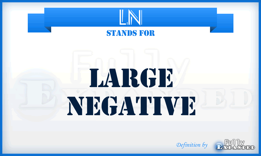 LN - Large Negative