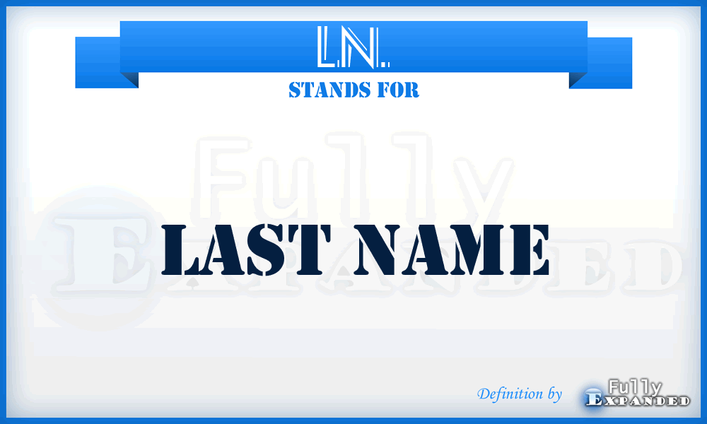 LN. - Last Name