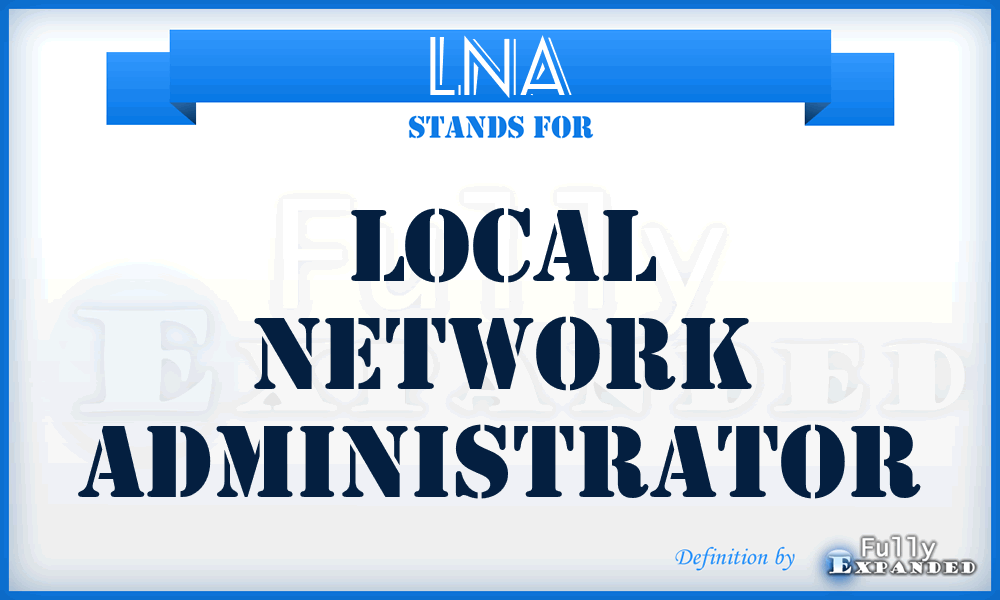 LNA - Local Network Administrator