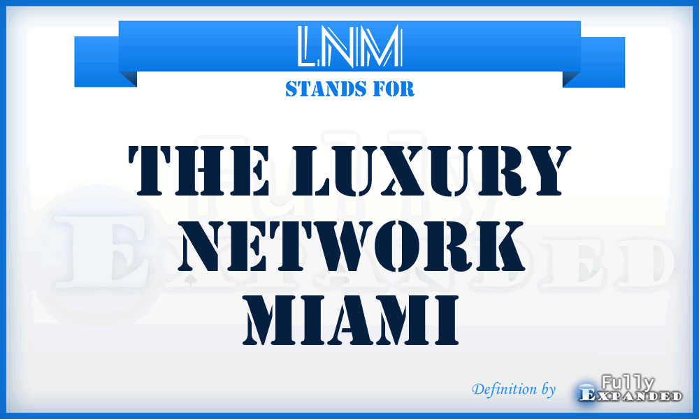 LNM - The Luxury Network Miami