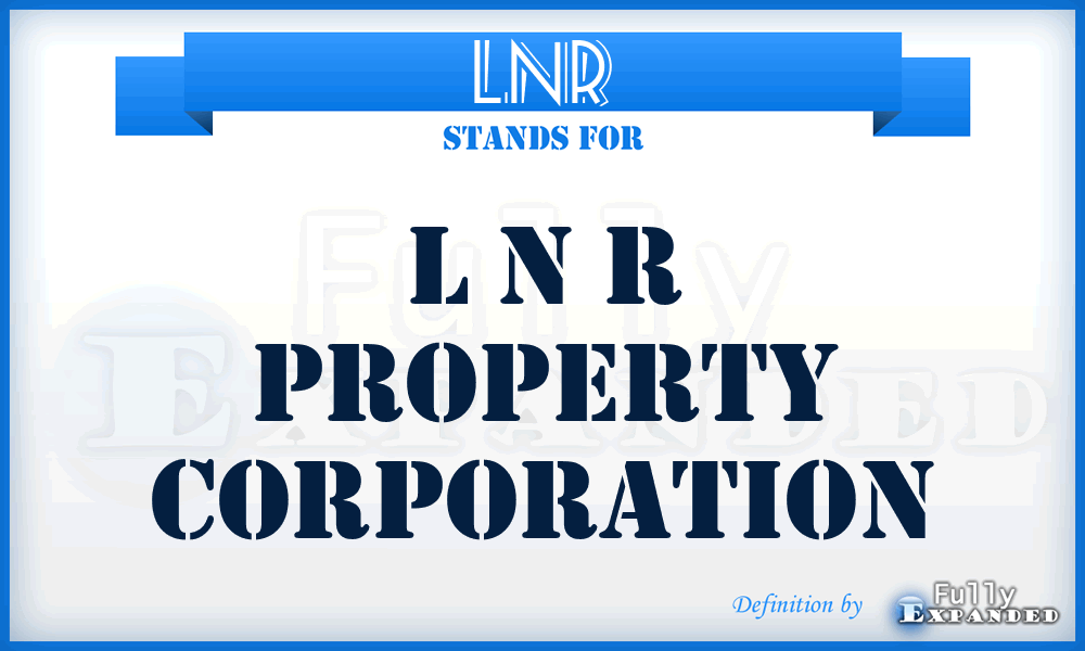 LNR - L N R Property Corporation