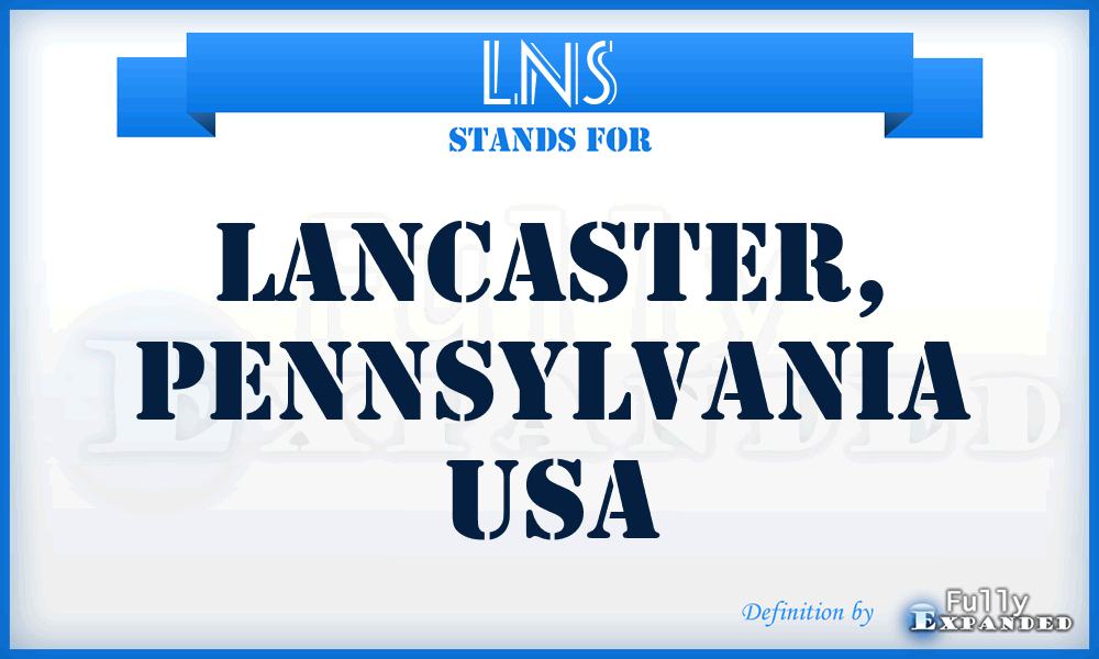LNS - Lancaster, Pennsylvania USA