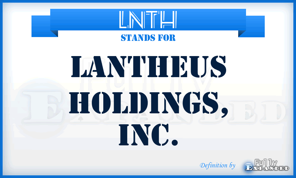 LNTH - Lantheus Holdings, Inc.