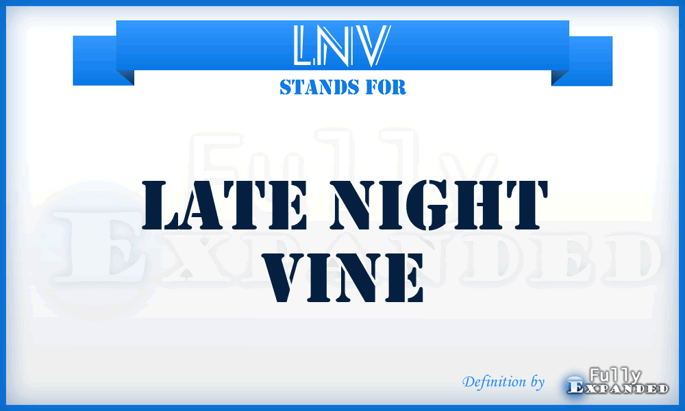LNV - Late Night Vine