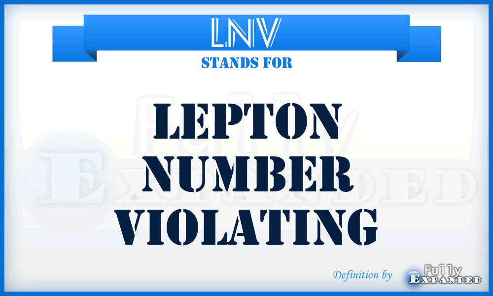 LNV - Lepton Number Violating