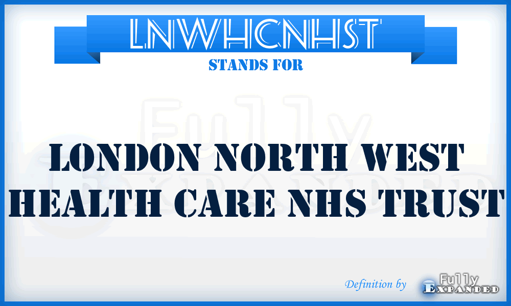 LNWHCNHST - London North West Health Care NHS Trust