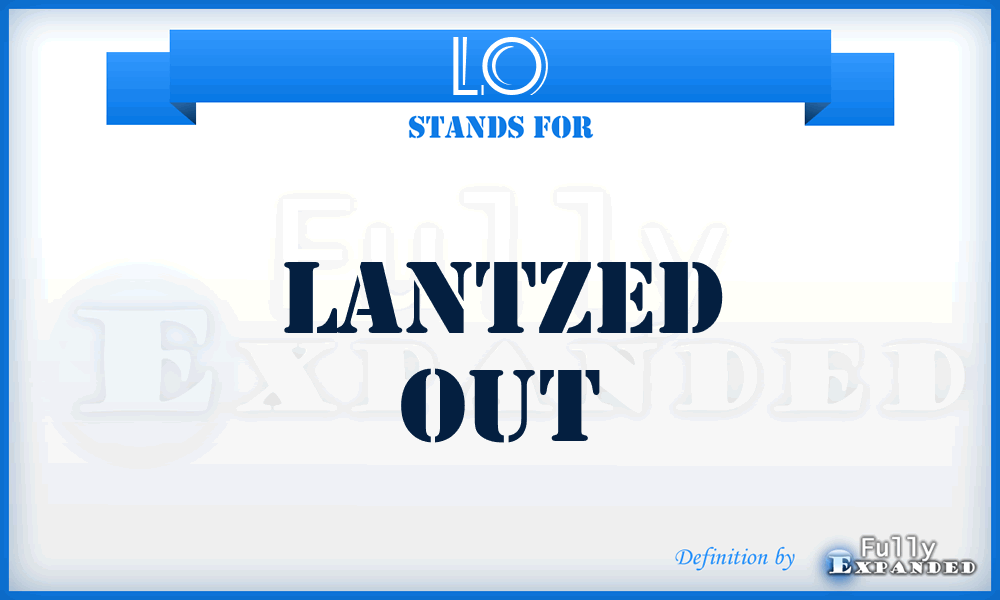 LO - Lantzed Out