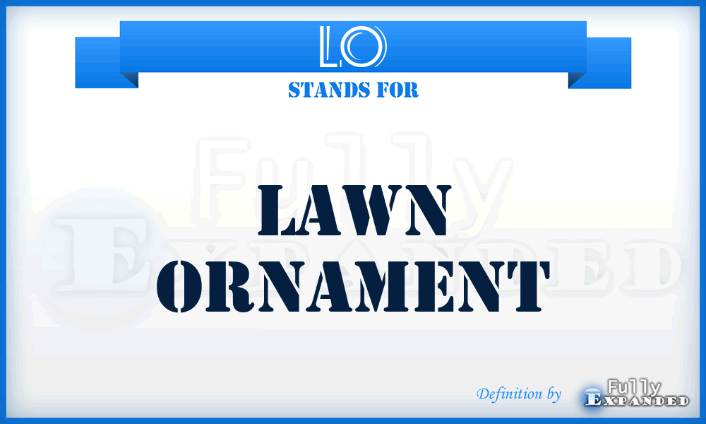 LO - Lawn Ornament