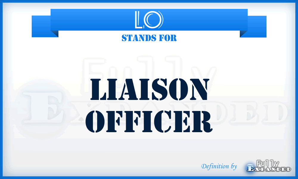 LO - liaison officer