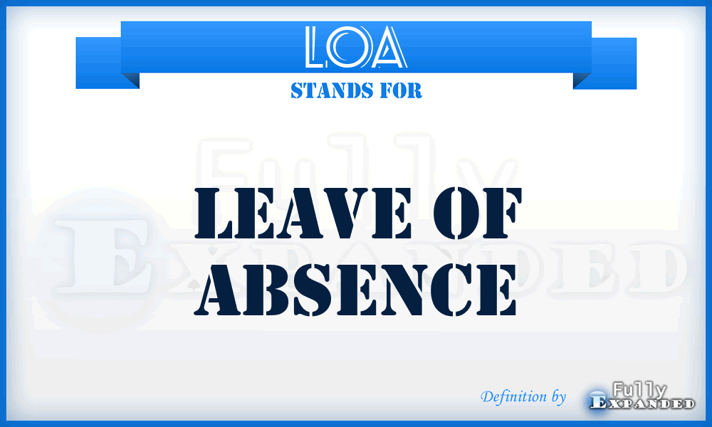 LOA - leave of absence