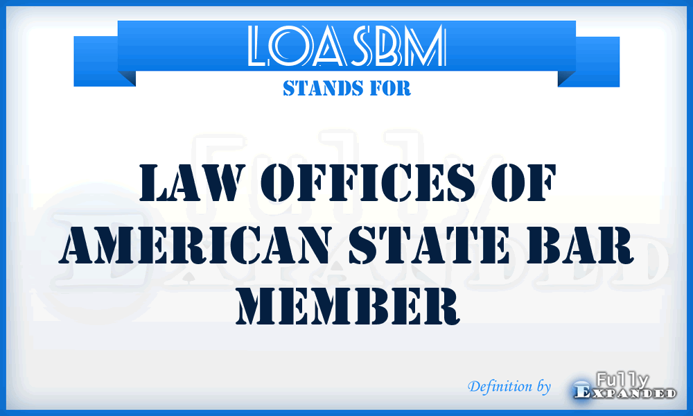 LOASBM - Law Offices of American State Bar Member