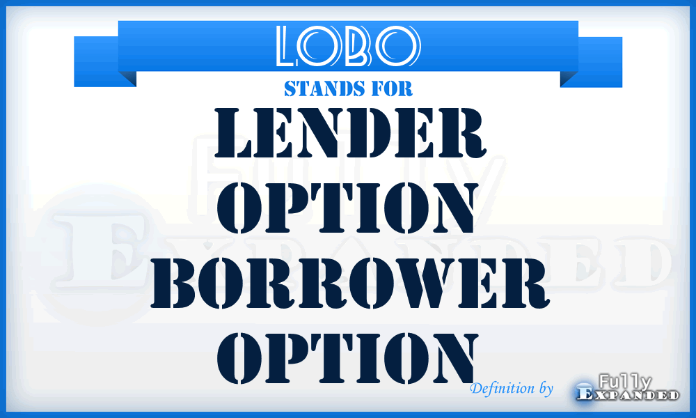 LOBO - Lender Option Borrower Option