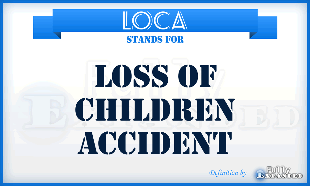 LOCA - Loss Of Children Accident