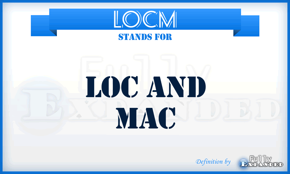 LOCM - LOC and Mac