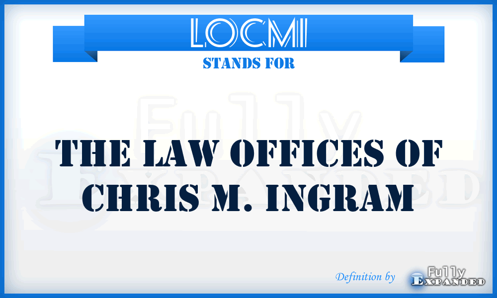 LOCMI - The Law Offices of Chris M. Ingram
