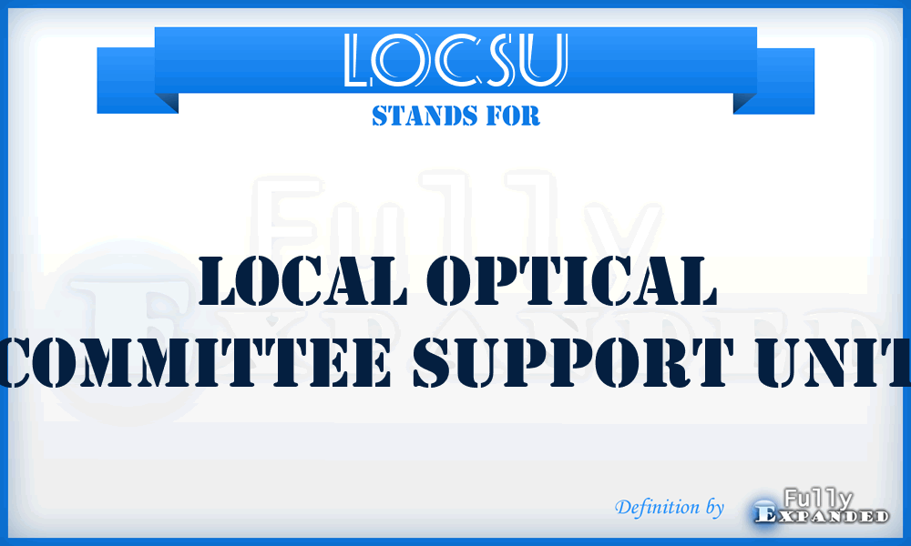 LOCSU - Local Optical Committee Support Unit