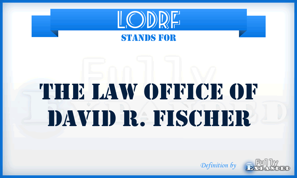 LODRF - The Law Office of David R. Fischer