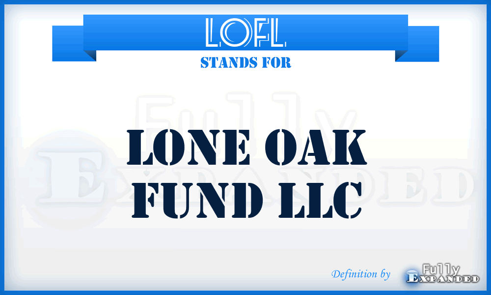 LOFL - Lone Oak Fund LLC