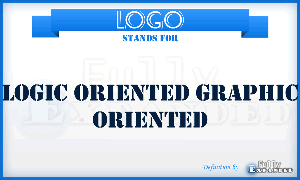 LOGO - logic oriented graphic oriented