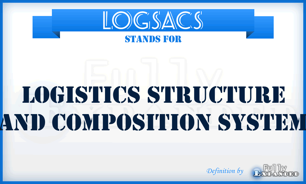 LOGSACS - Logistics Structure and Composition System