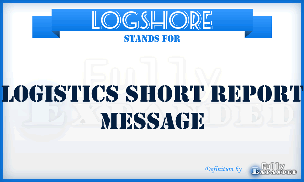 LOGSHORE - Logistics Short Report message
