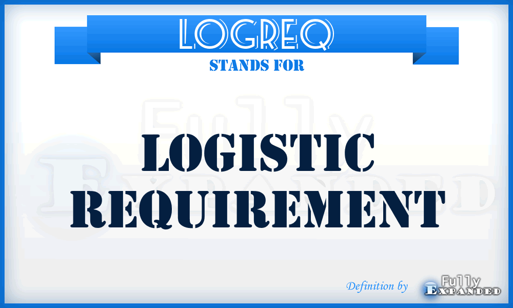 LOGREQ - Logistic Requirement