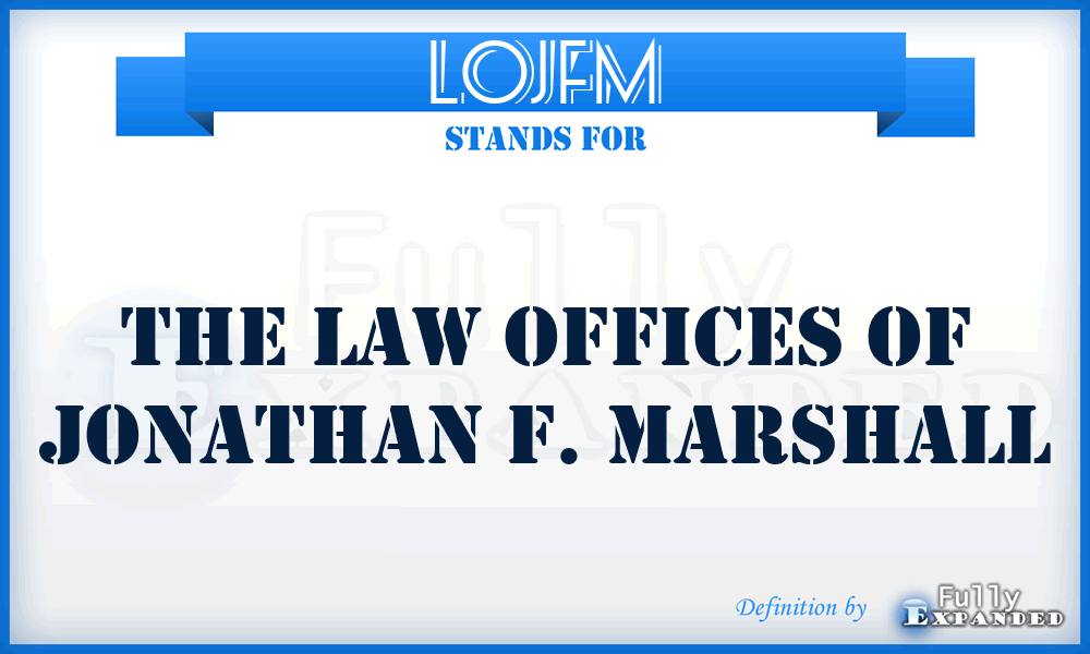 LOJFM - The Law Offices of Jonathan F. Marshall