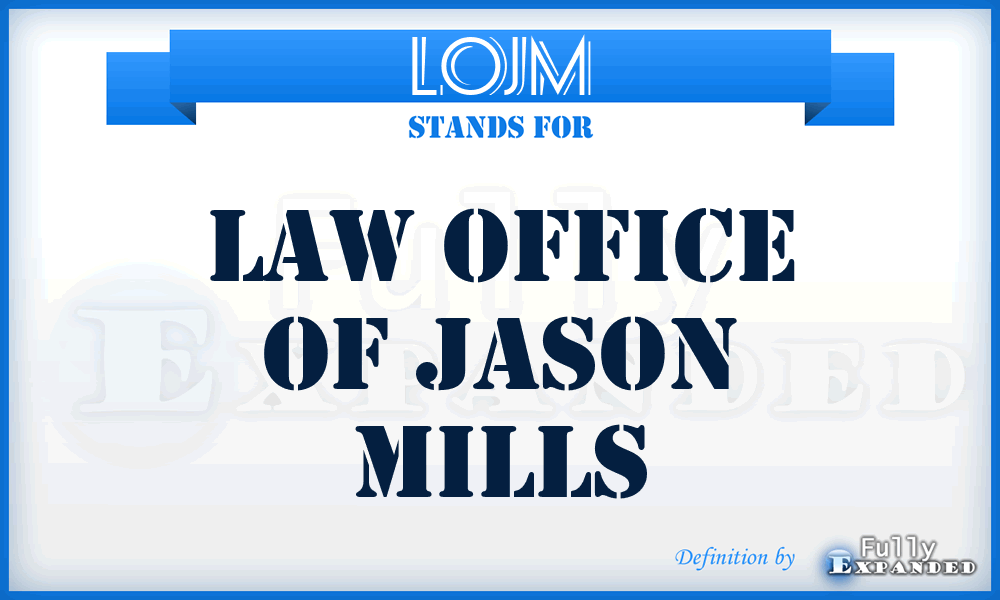 LOJM - Law Office of Jason Mills