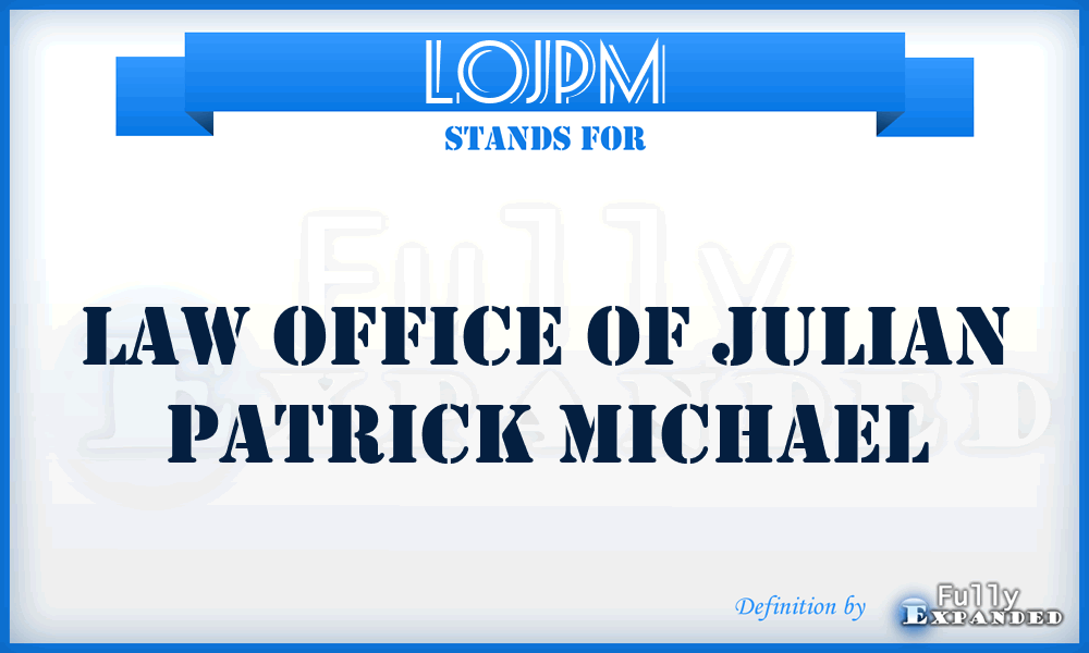LOJPM - Law Office of Julian Patrick Michael