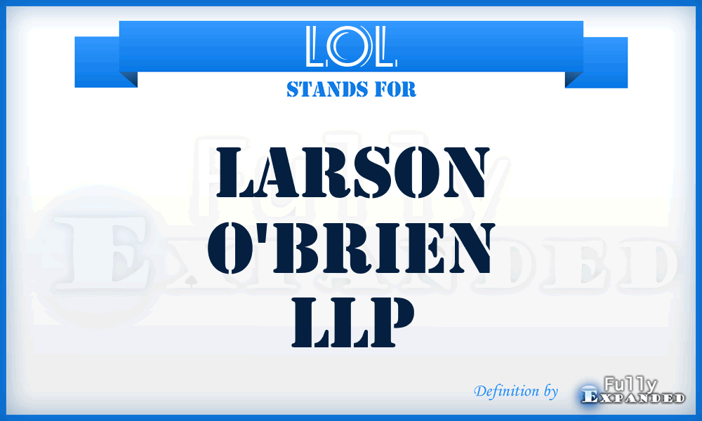 LOL - Larson O'brien LLP