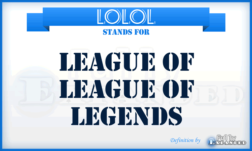 LOLOL - League of League of Legends