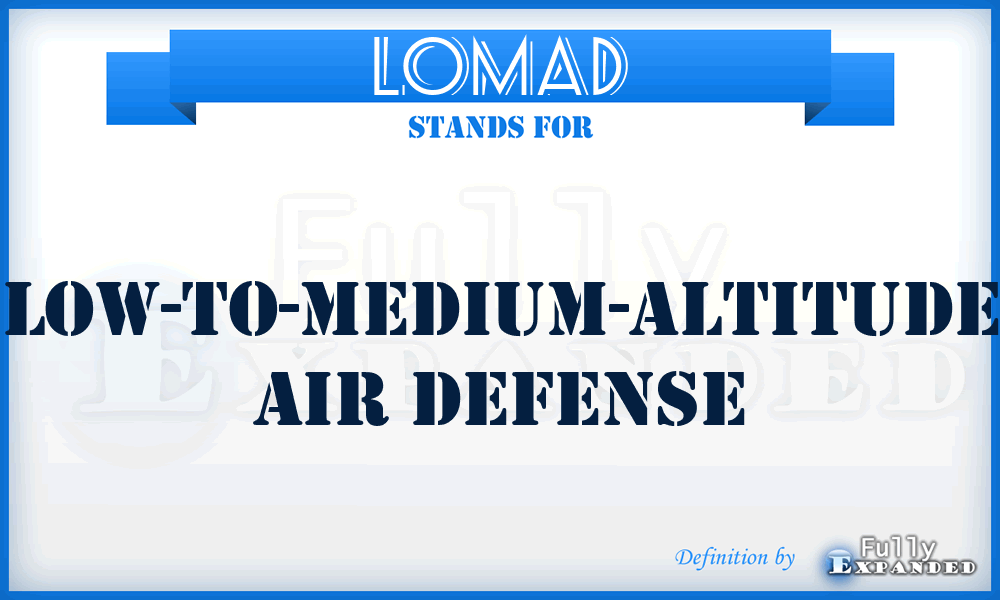 LOMAD - low-to-medium-altitude air defense