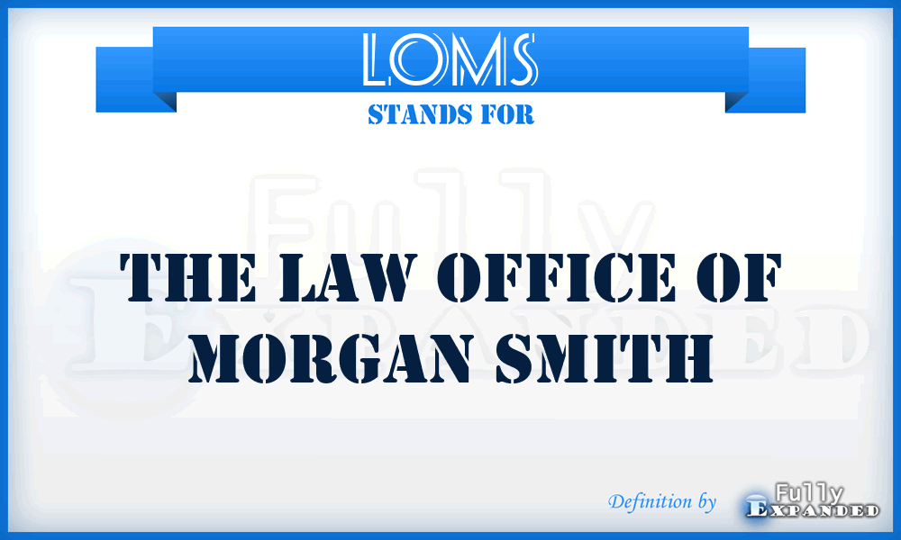 LOMS - The Law Office of Morgan Smith