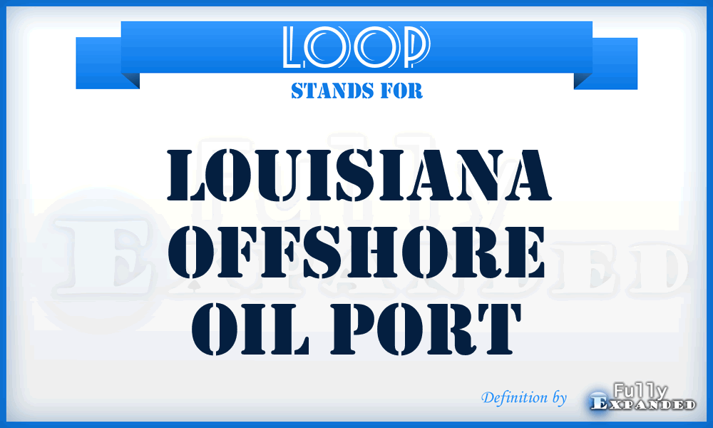 LOOP - Louisiana Offshore Oil Port