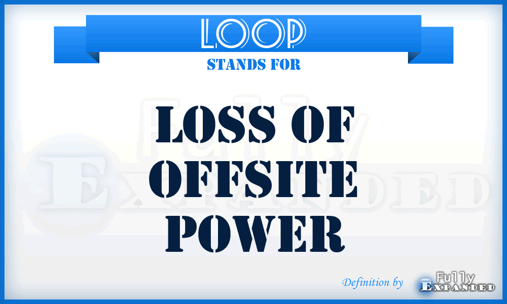 LOOP - Loss Of Offsite Power