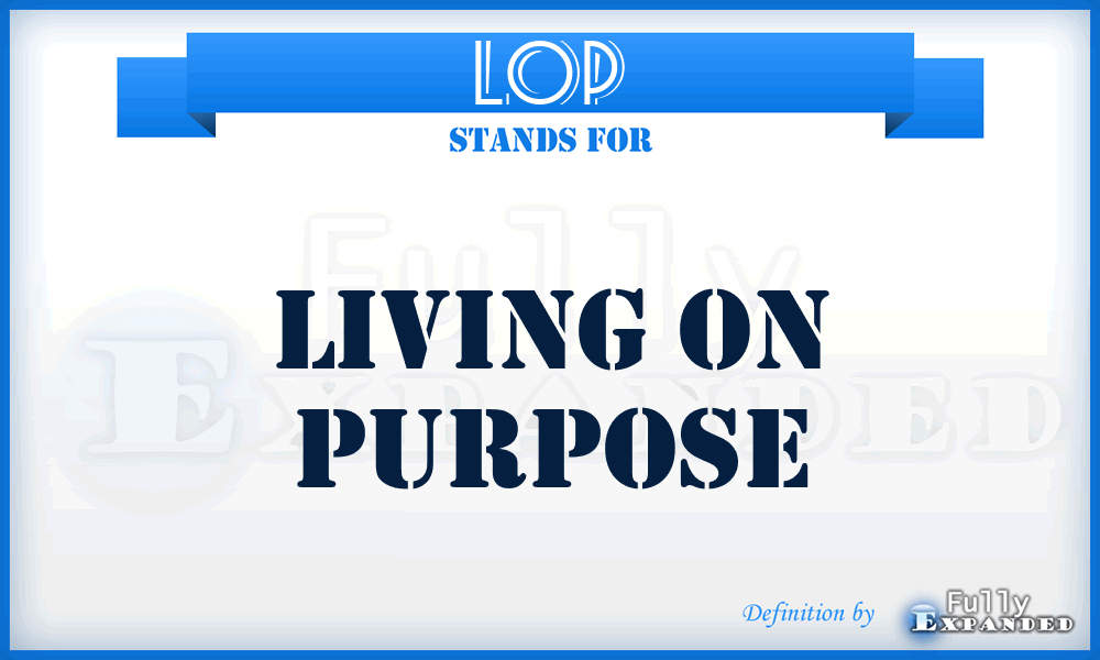 LOP - Living On Purpose