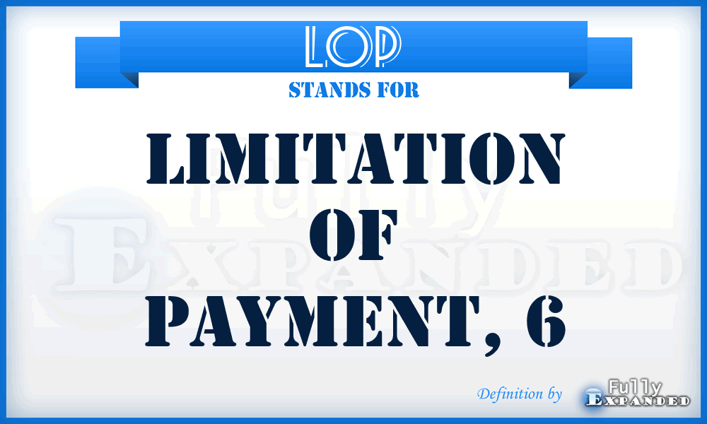 LOP - limitation of payment, 6