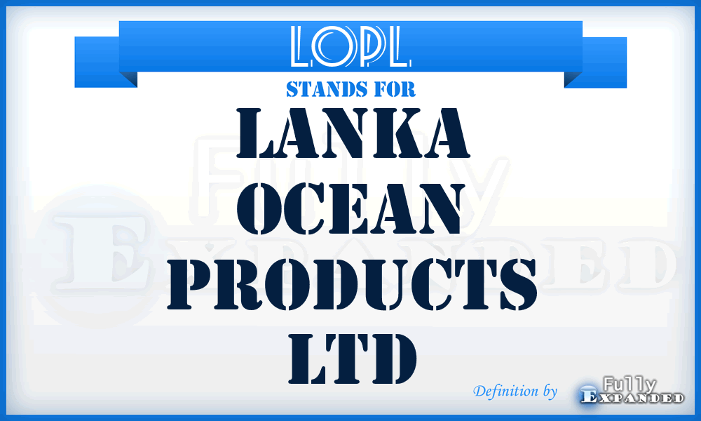 LOPL - Lanka Ocean Products Ltd