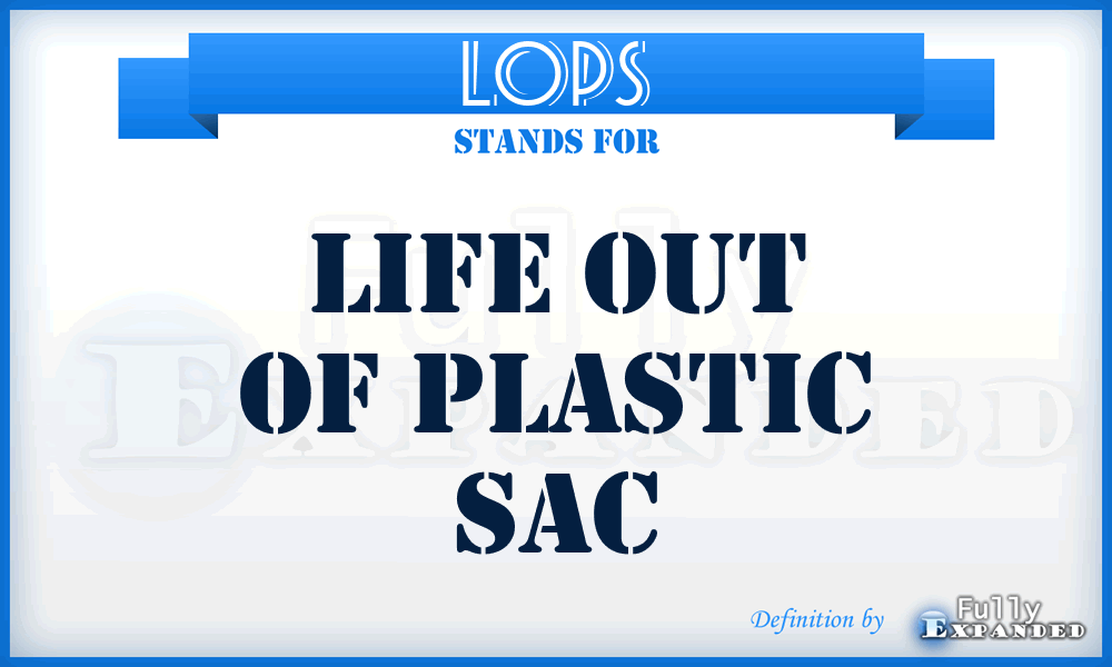 LOPS - Life Out of Plastic Sac