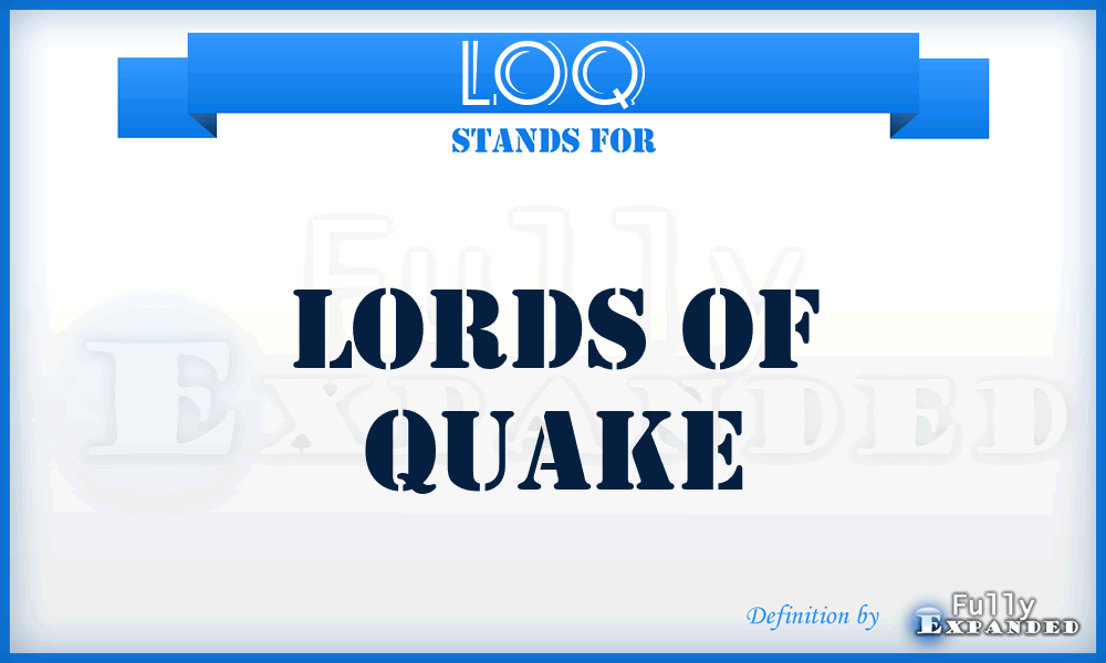 LOQ - Lords Of Quake