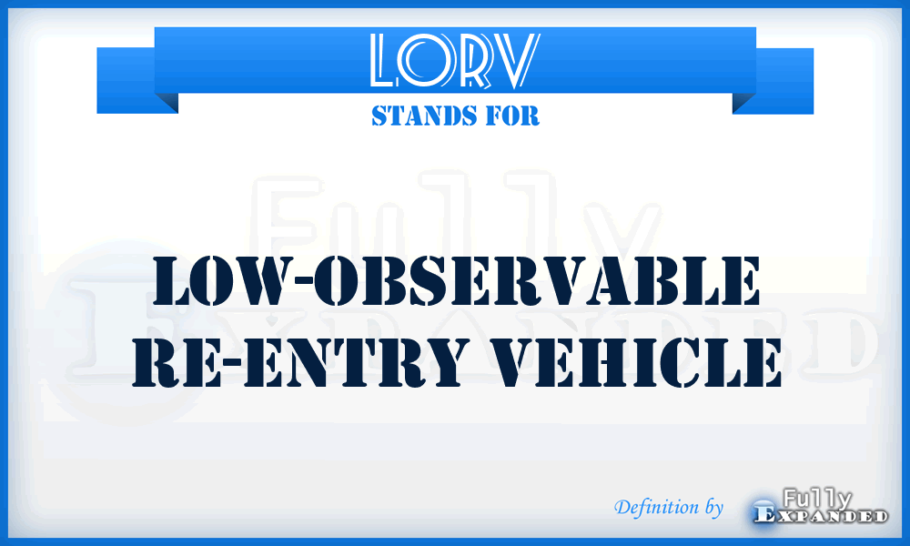 LORV - Low-Observable Re-entry Vehicle