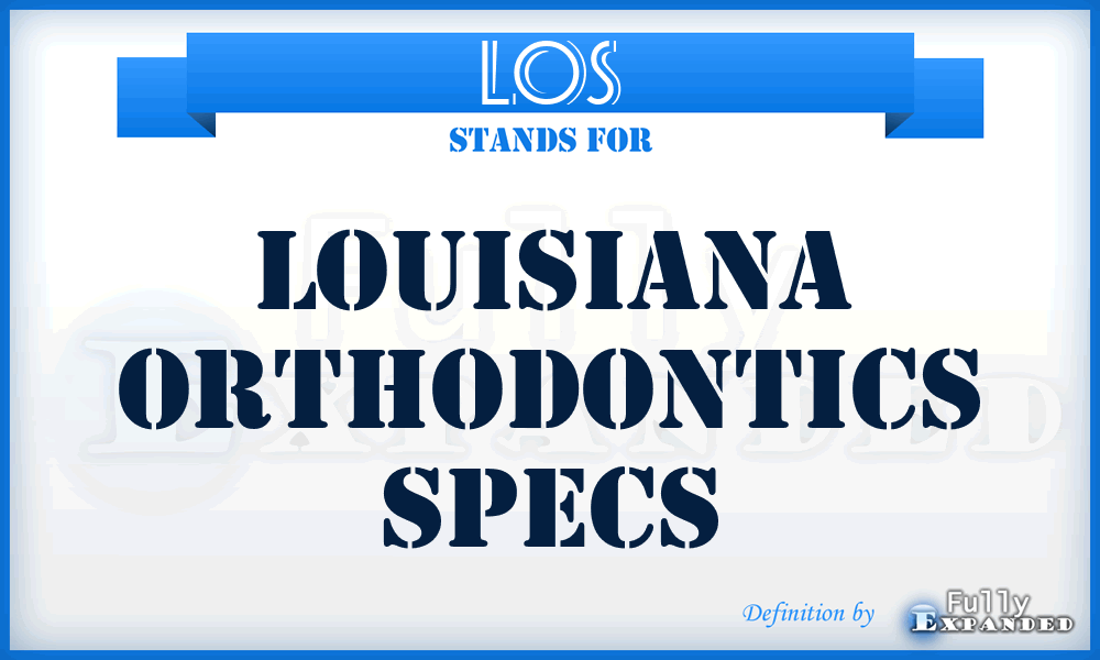 LOS - Louisiana Orthodontics Specs