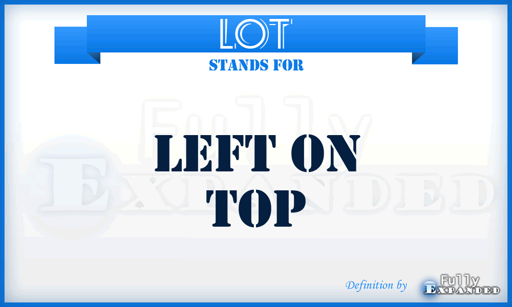 LOT - Left On Top