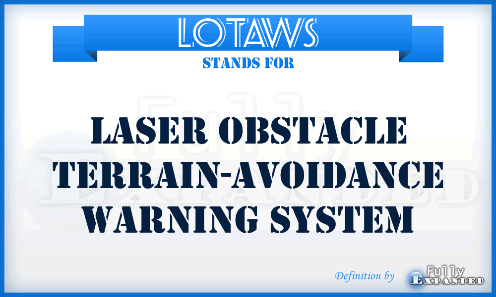 LOTAWS - Laser Obstacle Terrain-Avoidance Warning System