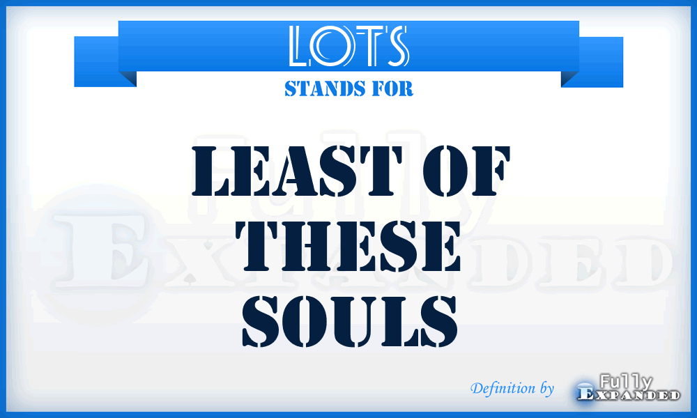 LOTS - Least Of These Souls