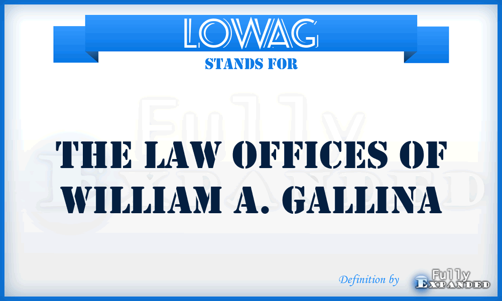 LOWAG - The Law Offices of William A. Gallina