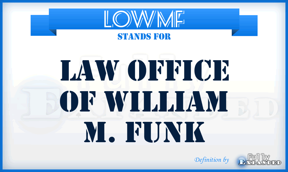 LOWMF - Law Office of William M. Funk