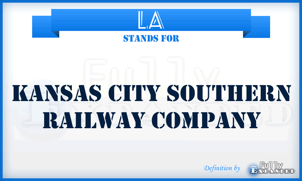 LA - Kansas City Southern Railway Company