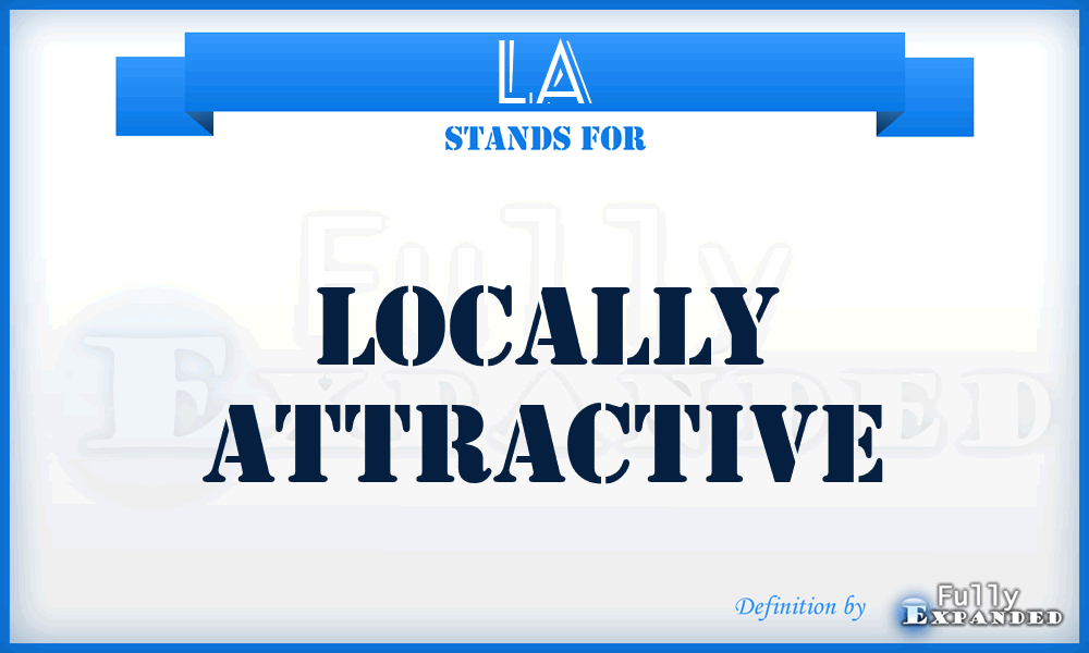 LA - Locally Attractive