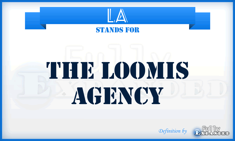 LA - The Loomis Agency